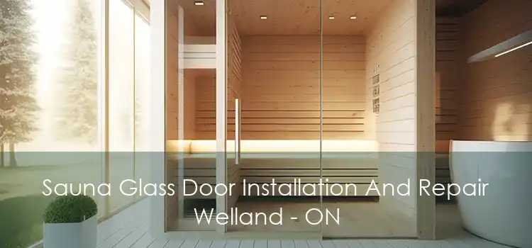 Sauna Glass Door Installation And Repair Welland - ON