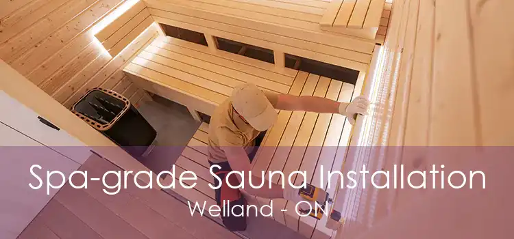 Spa-grade Sauna Installation Welland - ON